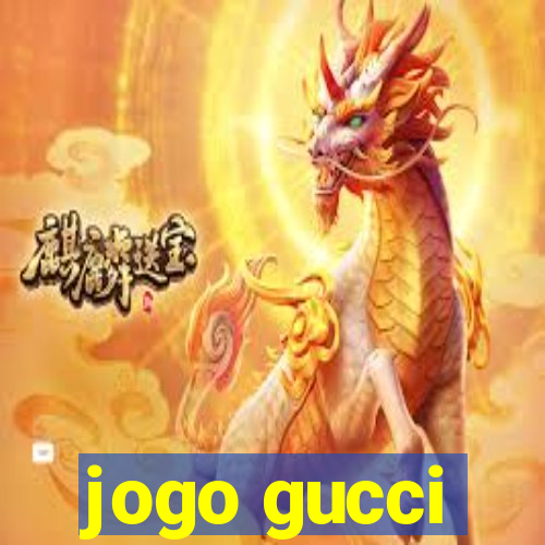 jogo gucci